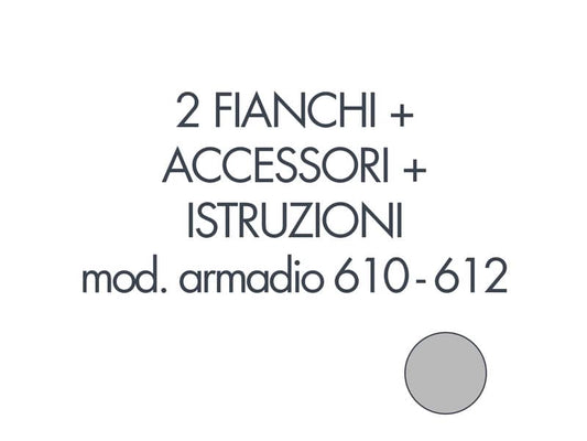 Set 2 fianchi + accessori + istruzioni per armadio 610 grigio Tecnical 2 612-BA GRIGIO - 805141163008