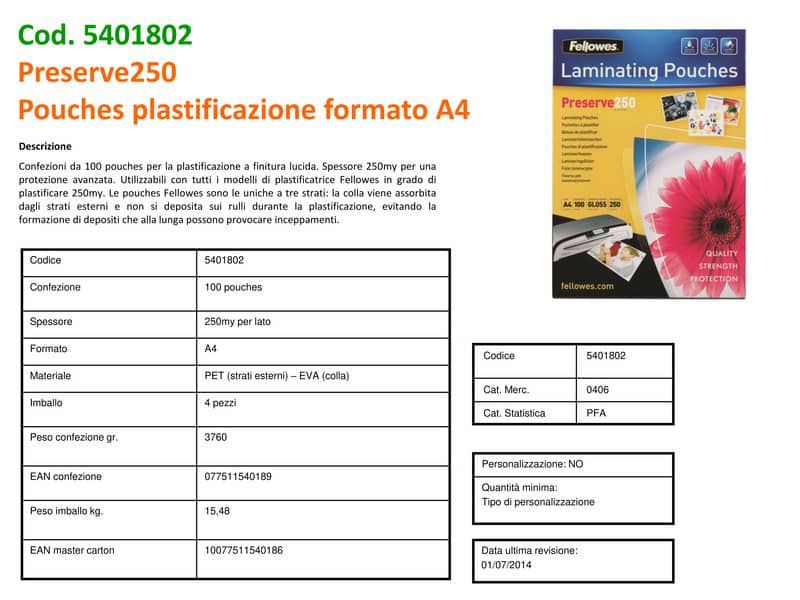 Pouches per plastificatrici Fellowes Standard Preserve250 finitura lucida - 2x250 µm - A4 - Conf. 100 pezzi 5401802